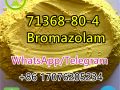 Cas 71368-80-4 Bromazolam	High qualiyt in stock	Lower price	a